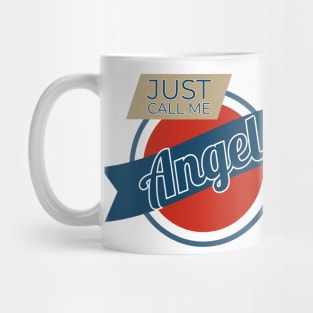 Just Call Me Angel Mug